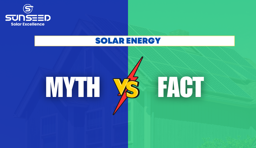 Solar Energy Myths and Facts: Clearing Up the Confusion